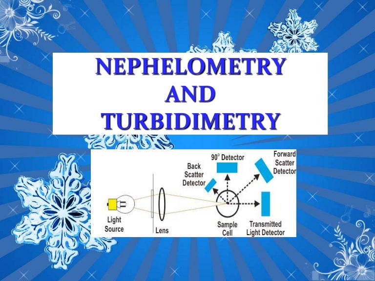 NEPHLOMETRY and TURBIDIMETRY PPT 1