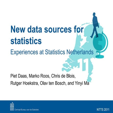 New data sources for statistics: Experiences at Statistics Netherlands.