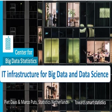 IT infrastructure for Big Data and Data Science at Statistics Netherlands