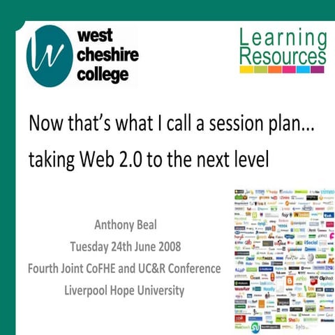 CoFHE / UC&R workshop - Web 2.0 - Now that's what I call a session plan