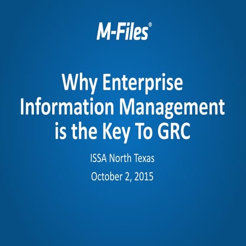 NTXISSACSC3 - Why Enterprise Information Management is the Key to GRC by Mika...