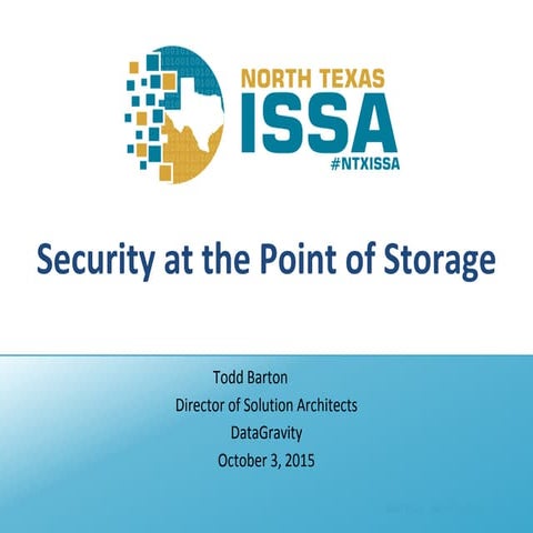 NTXISSACSC3 - Security at the Point of Storage by Todd Barton