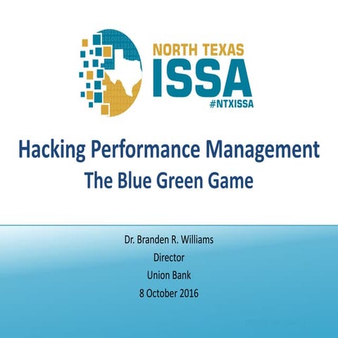 NTXISSACSC4 - Hacking Performance Management, the Blue Green Game