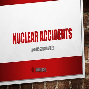 Nuclear Accidents and Lessons Learned 