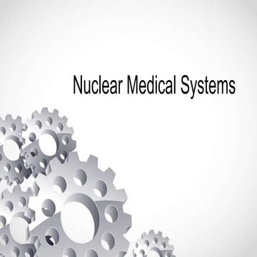 Nuclear Medical Systems.pptx
