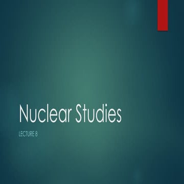 This is the lecture for the nuclear studies | PPTX