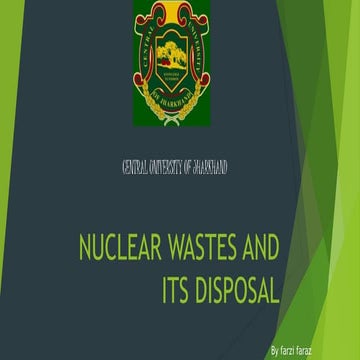 Nuclear wastes and its disposal my ppt