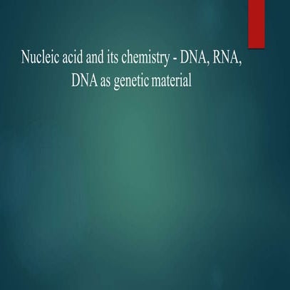 nucleic acid and its chemistry .pptx