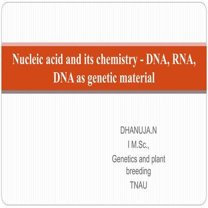 Nucleic acid and its chemistry, dna as genetic material