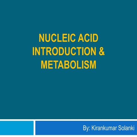 Nucleic acid introduction & metabolism