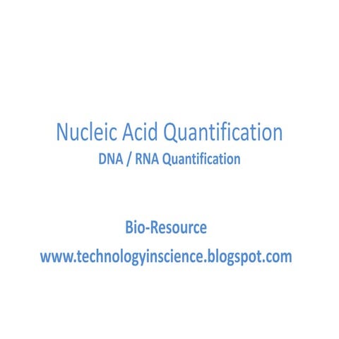 Nucleic Acid Quantification Methods - DNA / RNA Quantification