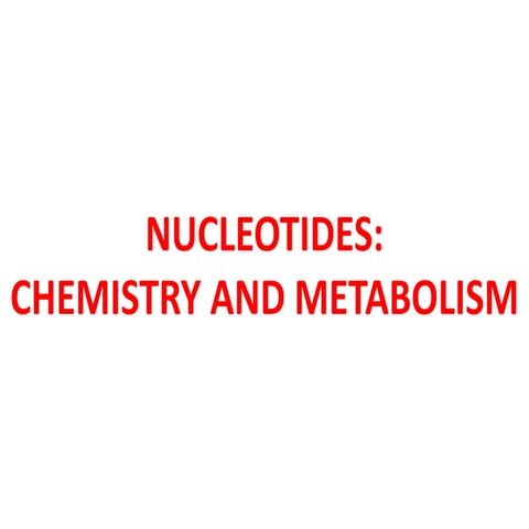 Nucleotides chemistry and metabolism