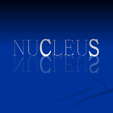 Nucleus Ppt