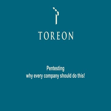 Toreon - pentesting - why every company should do this!
