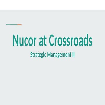 Nucor MBA Case Study_A Critical Decision