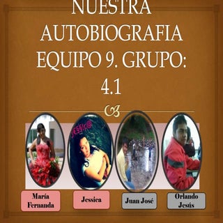 Nuestra autobiografia equipo 9