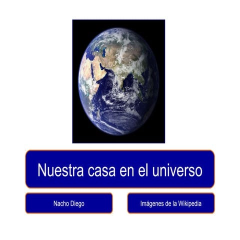 La Tierra: nuestra casa en el Universo