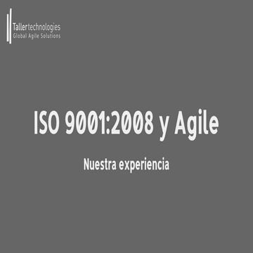 Taller Technologies: Nuestra experiencia con ISO 9001-2008 y Agile