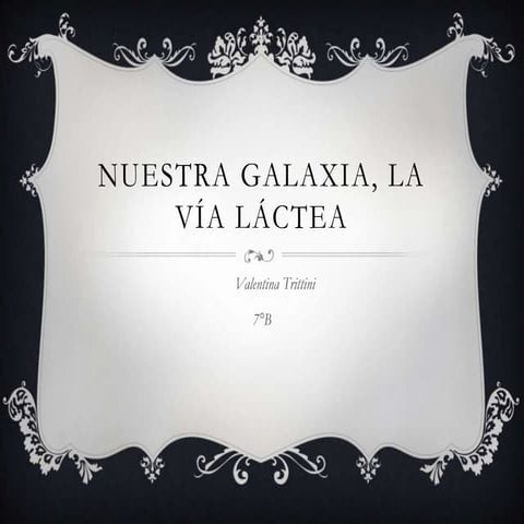 Nuestra galaxia, la vía láctea