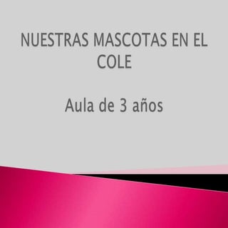 Nuestras mascotas en el cole