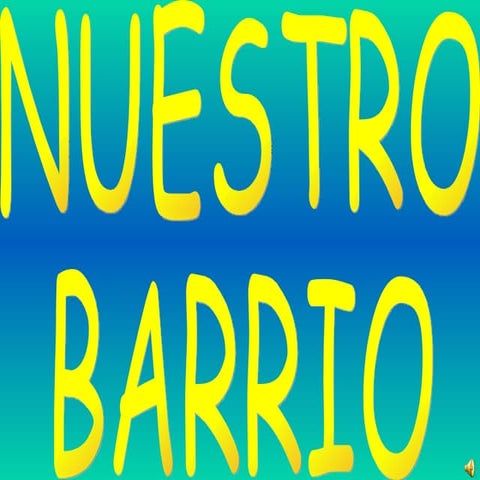 Nuestro Barrio | PPT