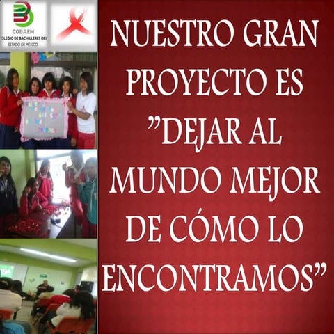 Precentacion de nuestro gran proyecto Nuestro gran proyecto