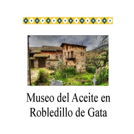 Visita a la almazara de Robledillo de Gata.