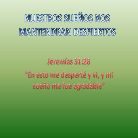Nuestros sueños nos mantendran despiertos