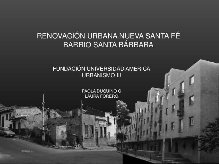 Renovación barrio Santa Bárbara, Bogotá.