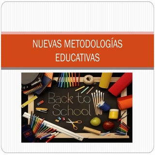 Nuevas metodologías educativas