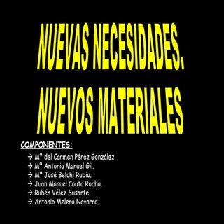 Nuevas necesidades, nuevos materiales.