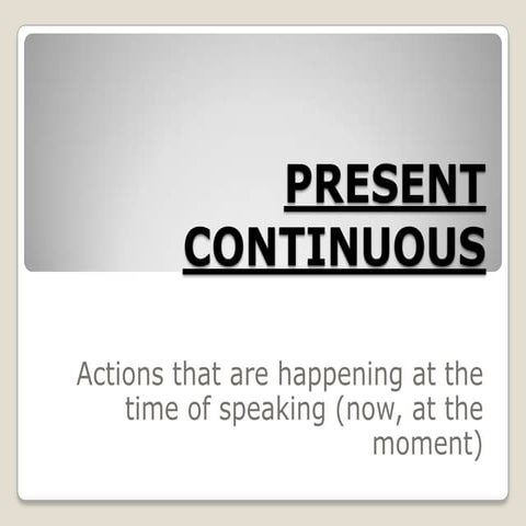 Present Continuous: Grammar