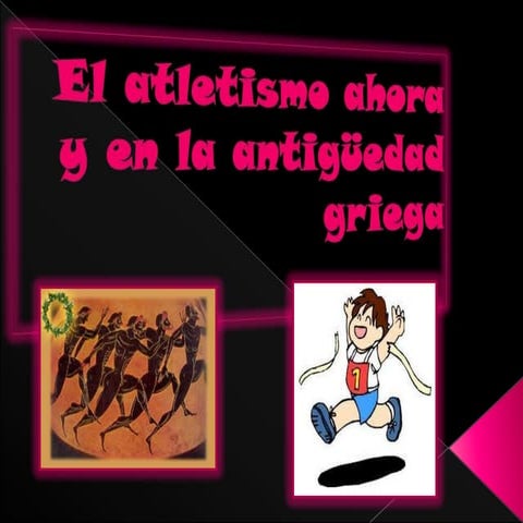 El atletismo ahora y en la antigüedad griega