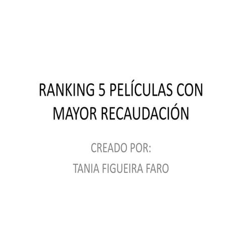 RANKING 5 PELICULAS CON MAYOR RECAUDACION PPT