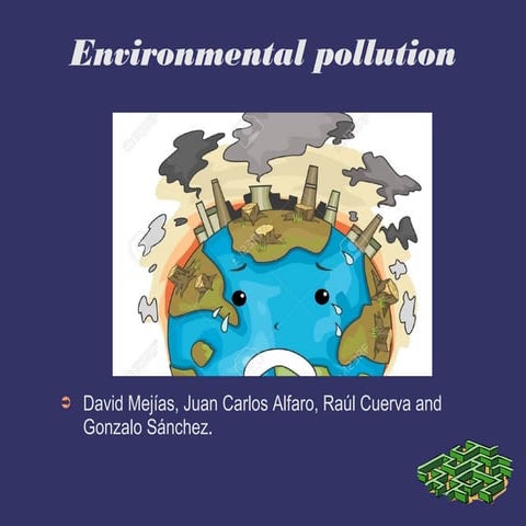Environmental pollution.