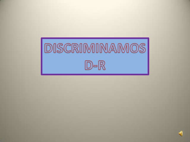 DISCRIMINAMOS L, R Y D