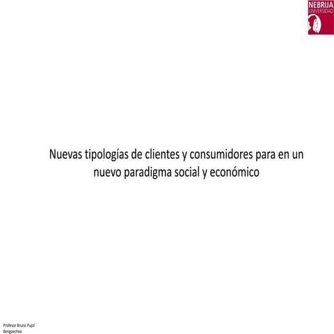 Nuevas tipologías de clientes y consumidores para en un nuevo paradigma socia...