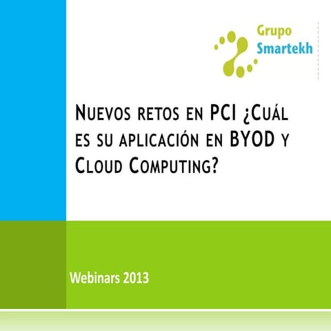 [WEBINAR] Nuevos retos en PCI ¿Cuál es su aplicación en BYOD y Cloud Computing?