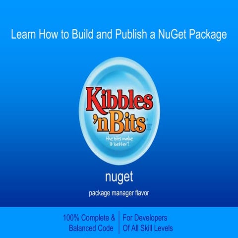 NuGet Kibbles And Bits: Learn How To Build And Publish A NuGet Package