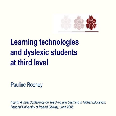 Learning technologiesand dyslexic studentsat third level