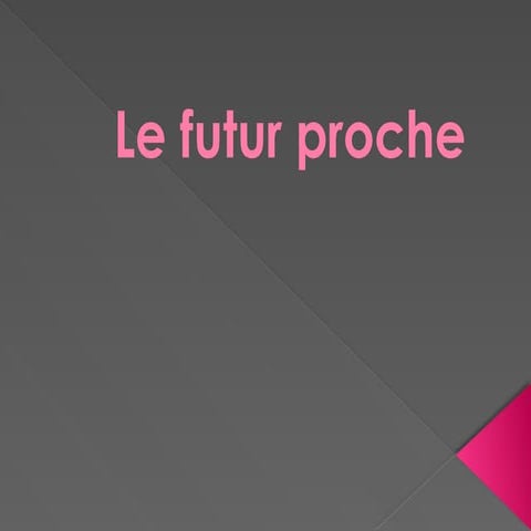 Le futur proche presentationbbbsbdbbsbdb | PPTX