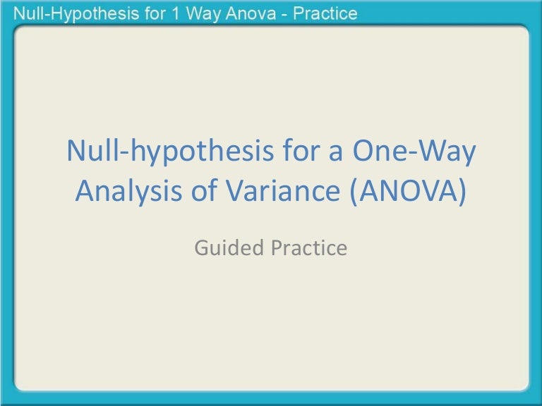 Null Hypothesis For A One Way Anova