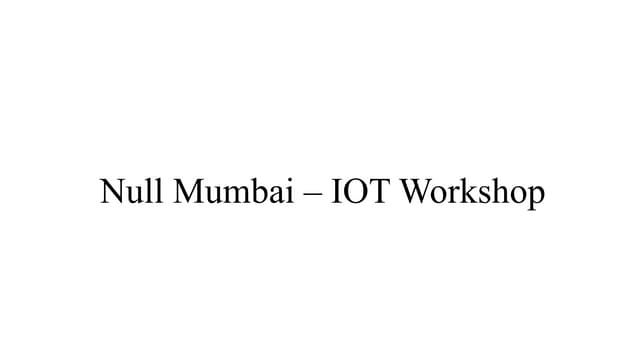 Null mumbai-iot-workshop