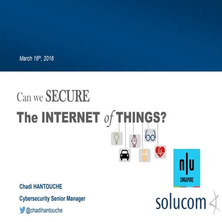Null Singapore - Can We secure the IoT - Chadi Hantouche
