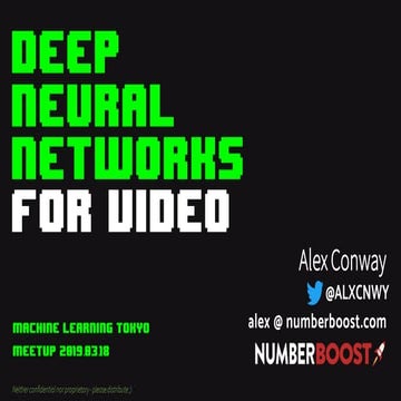 Machine Learning Tokyo - Deep Neural Networks for Video - NumberBoost