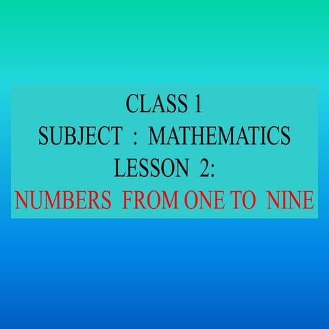 Numbers 1 to 9  for  class 1