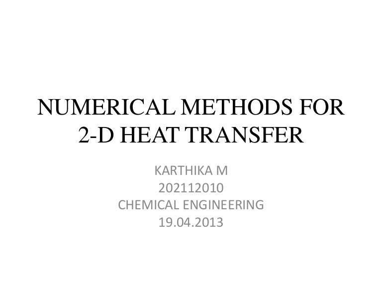 Numerical methods for 2 d heat transfer