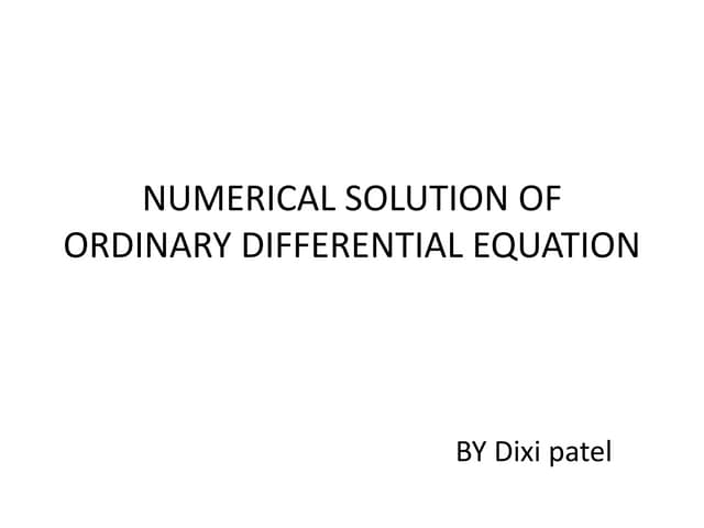 Numerical Solution Of Ordinary Differential Equation Pptx Numerical Solution Of Ordinary Differential Equation Pptx