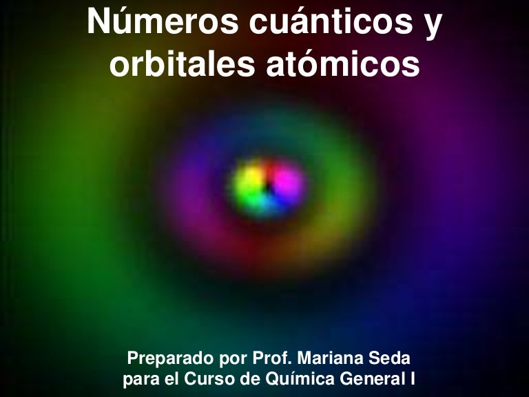 Numeros cuanticos y orbitales atomicos