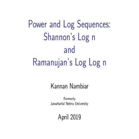 Power and Log sequences: Shannon's Log n and Ramanujan's Log Log n  ver1904